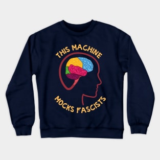 This Machine Mocks Fascists Crewneck Sweatshirt